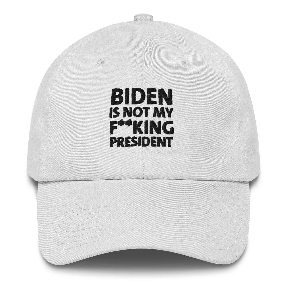 Biden is not my F**king President Cotton Cap