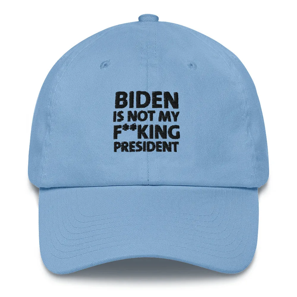 Biden is not my F**king President Cotton Cap