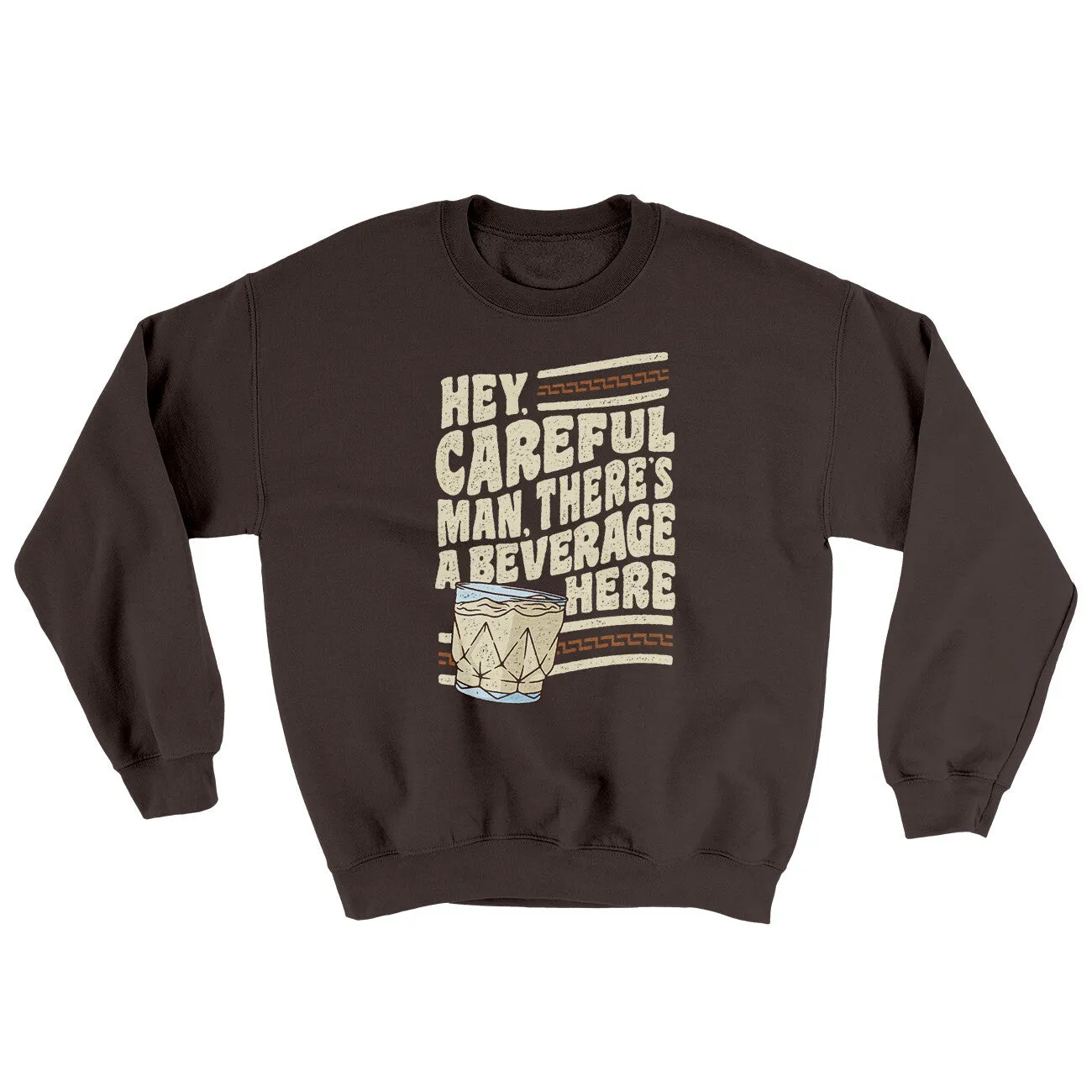 Hey, Careful Man, There’s A Beverage Here Ugly Sweater