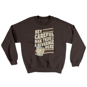 Hey, Careful Man, There’s A Beverage Here Ugly Sweater