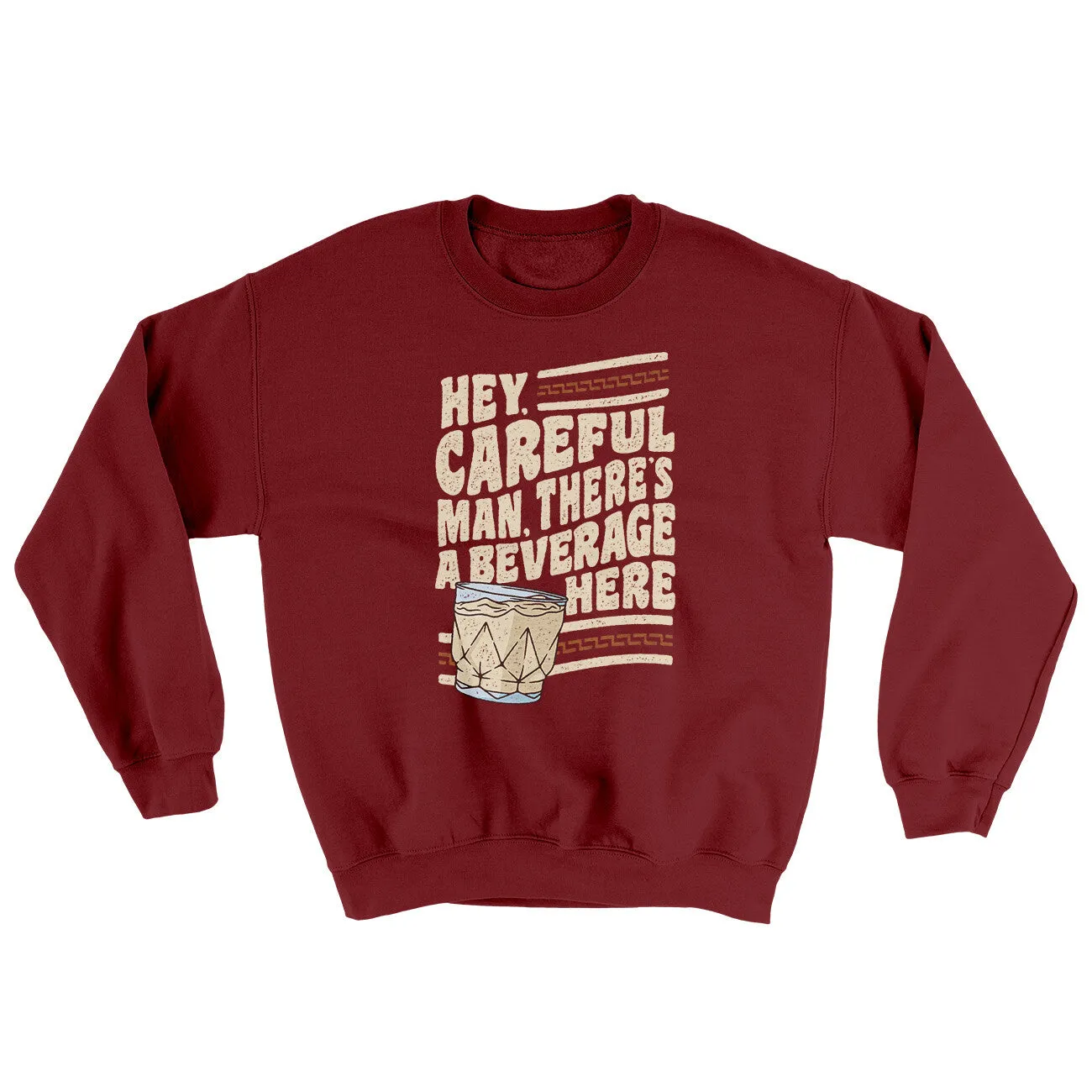 Hey, Careful Man, There’s A Beverage Here Ugly Sweater