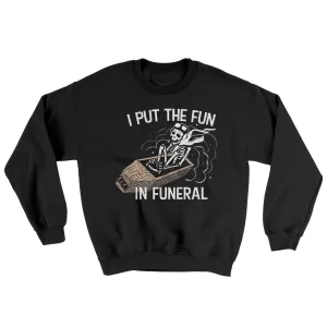 I Put The Fun In Funeral Ugly Sweater