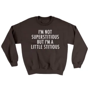 I’m Not Superstitious But I’m A Little Stitious Ugly Sweater