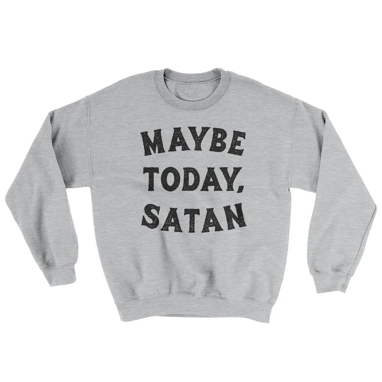 Maybe Today Satan Ugly Sweater